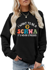 Literacy Teacher Sweatshirt Women I Want to Be a Schwa Graphic Long Sleeve Shirt English Reading Teacher Pullovers
