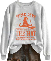 Women's Halloween Some Days You Just Have to Put on The Hat Print Sweatshirt Feminist Halloween Shirt