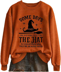 Women's Halloween Some Days You Just Have to Put on The Hat Print Sweatshirt Feminist Halloween Shirt